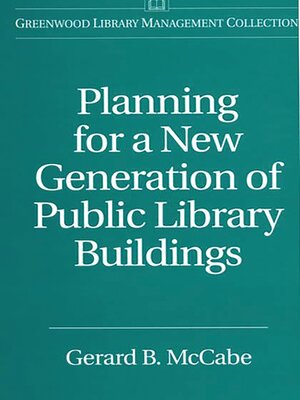 cover image of Planning for a New Generation of Public Library Buildings